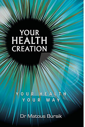 Imagen de archivo de Your Health Creation: Your Health Your Way a la venta por Lucky's Textbooks