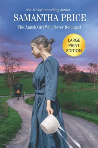 Stock image for The Amish Girl Who Never Belonged LARGE PRINT for sale by ThriftBooks-Dallas