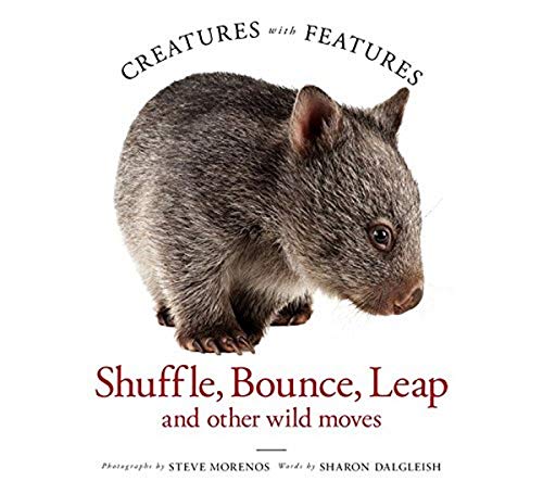 9781925694604: Creatures with Features: Shuffle, Bounce and Leap