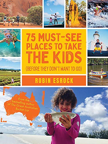 Stock image for 75 Must-See Places to Take the Kids (before they don't want to go for sale by ThriftBooks-Atlanta