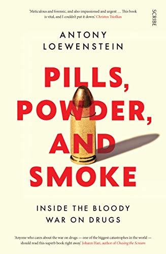 9781925713367: Pills, Powder, and Smoke: Inside the bloody war on drugs