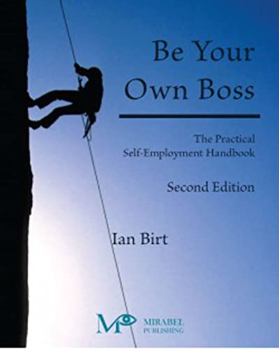 9781925716344: Be Your Own Boss: The Practical Self-Employment Handbook