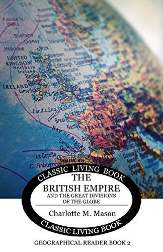 Imagen de archivo de The British Empire and the Great Divisions of the Globe: Geographical Reader Book 2 a la venta por Book Deals