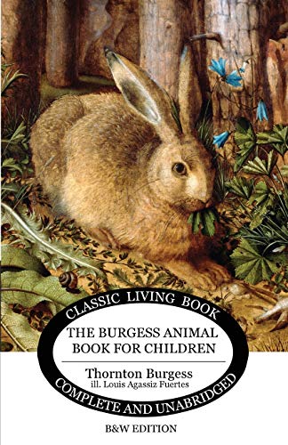 Stock image for The Burgess Animal Book for Children (B&W edition) for sale by HPB Inc.