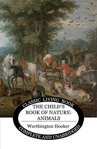 Beispielbild fr The Child's Book of Nature: Animals zum Verkauf von GF Books, Inc.