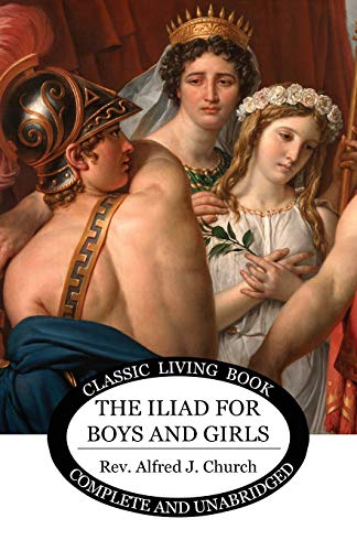 Imagen de archivo de The Iliad for Boys and Girls a la venta por Books Unplugged