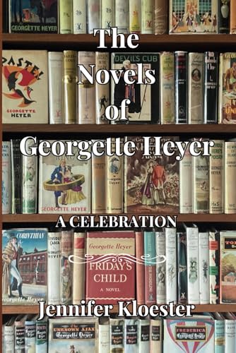 Imagen de archivo de The Novels of Georgette Heyer ? A Celebration a la venta por Book Deals