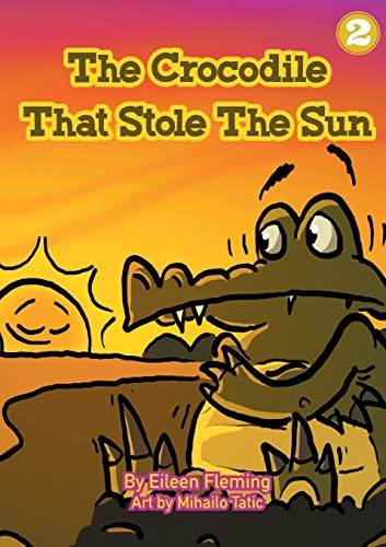 Beispielbild fr The Crocodile That Stole The Sun zum Verkauf von Lucky's Textbooks