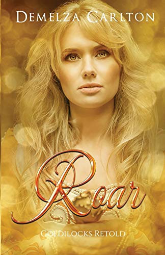 Beispielbild fr Roar: Goldilocks Retold (17) (Romance a Medieval Fairytale) zum Verkauf von SecondSale