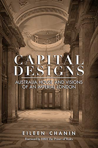 Beispielbild fr Capital Designs. Australia House and Visons of an Imperial London zum Verkauf von Marcus Campbell Art Books
