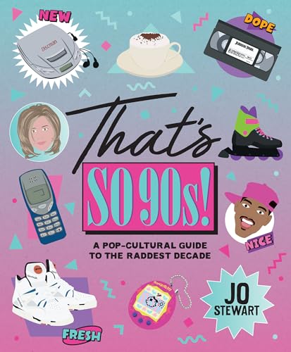 Stock image for That's So 90s!: A Pop Cultural Guide to the Best Decade for sale by WorldofBooks