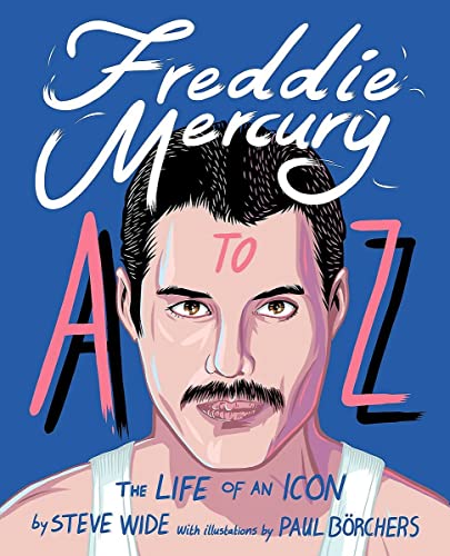 Stock image for Freddie Mercury A to Z: The Life of an Icon from Mary Austin to Zanzibar for sale by Half Price Books Inc.