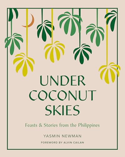 Stock image for Under Coconut Skies: Stories & Feasts from the Philippines: Feasts & Stories from the Philippines for sale by WorldofBooks