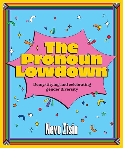 Imagen de archivo de The Pronoun Lowdown: Demystifying and Celebrating Gender Diversity a la venta por SecondSale