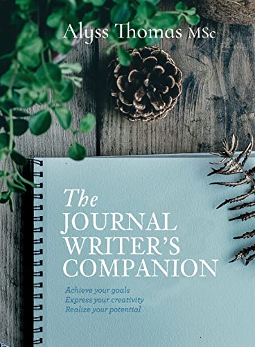 9781925820041: The Journal Writer’s Companion: Achieve Your Goals  Express Your Creativity  Realize your Potential