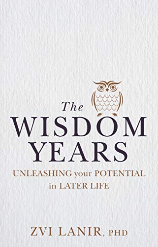 Stock image for The Wisdom Years: Unleashing Your Potential in Later Life for sale by WorldofBooks