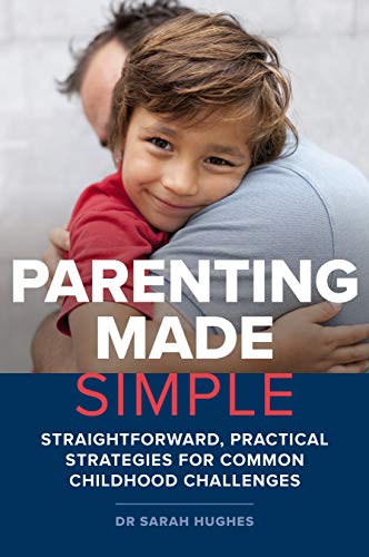 Beispielbild fr Parenting Made Simple: Straightforward, Practical Strategies for Common Childhood Challenges zum Verkauf von WorldofBooks
