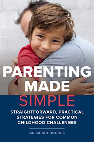 Imagen de archivo de Parenting Made Simple : Straightforward, Practical Strategies for Common Childhood Challenges a la venta por Better World Books