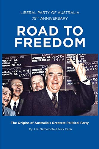 Stock image for Road to Freedom: The Origins of Australia's Greatest Political Party for sale by Lucky's Textbooks