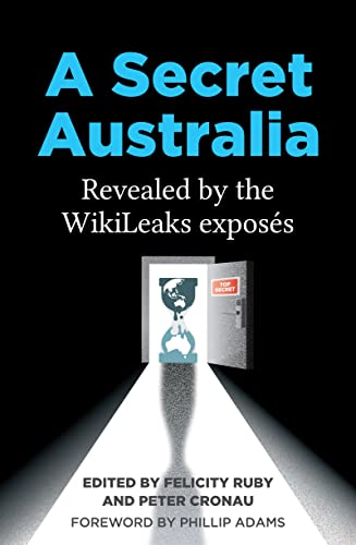 Beispielbild fr A Secret Australia: Revealed by the WikiLeaks Expos s zum Verkauf von Monster Bookshop