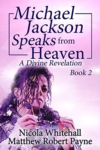 Beispielbild fr Michael Jackson Speaks from Heaven: A Divine Revelation Book 2 zum Verkauf von Revaluation Books