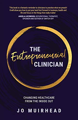 Stock image for The Entrepreneurial Clinician: Changing healthcare from the inside out for sale by Zoom Books Company