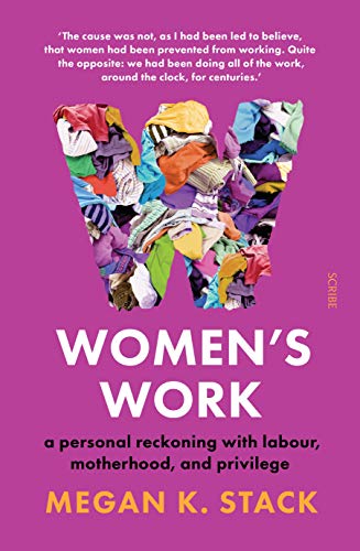 9781925849073: Women's Work: A personal reckoning with labour, motherhood, and privilege