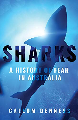 Stock image for Sharks: A History Of Fear In Australia for sale by THE CROSS Art + Books