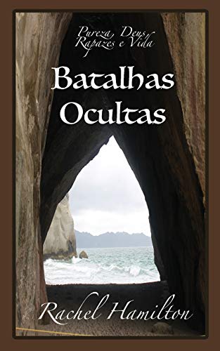 Stock image for Batalhas Ocultas: Pureza, Deus, Rapazes e Vida. (Portuguese Edition) for sale by Lucky's Textbooks