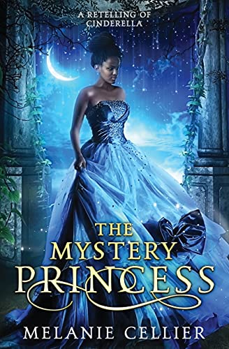 Stock image for The Mystery Princess: A Retelling of Cinderella (Return to the Four Kingdoms) for sale by SecondSale