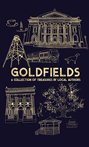 Stock image for Goldfields: A Collection Of Treasures By Local Authors for sale by Lucky's Textbooks