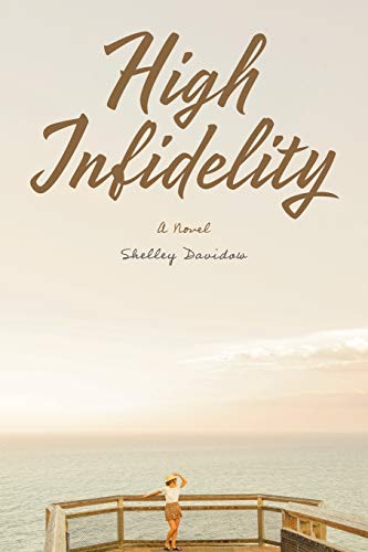Beispielbild fr High Infidelity : A Novel by Shelley Davidow zum Verkauf von Buchpark