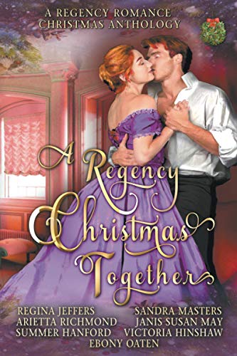 Stock image for A Regency Christmas Together: A Regency Romance Christmas Anthology for sale by GF Books, Inc.