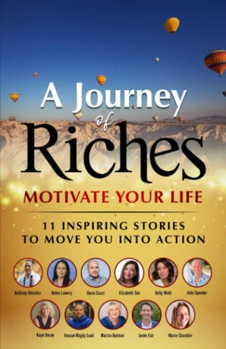 Imagen de archivo de Motivate Your Life - 11 Inspiring stories to move you into action: A Journey of Riches a la venta por HPB-Ruby