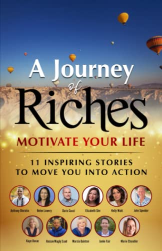 Stock image for Motivate Your Life - 11 Inspiring stories to move you into action: A Journey of Riches for sale by Chiron Media