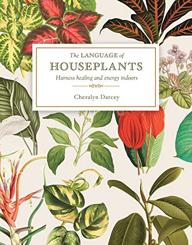 Beispielbild fr The Language of Houseplants: Harness Healing and Energy in the Home zum Verkauf von Books From California