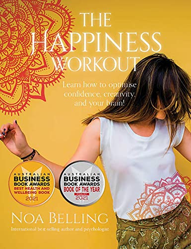9781925924442: Happiness Workout: Learn How to Optimise Confidence, Creativity and Your Brain!