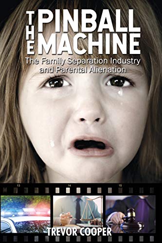 Stock image for The Pinball Machine: The Family Separation Industry and Parental Alienation for sale by Lucky's Textbooks