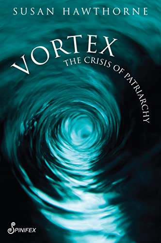 9781925950168: Vortex: The Crisis of Patriarchy