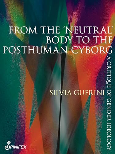 Beispielbild fr From the 'Neutral' Body to the Posthuman Cyborg zum Verkauf von Blackwell's