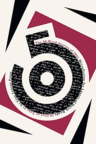 Beispielbild fr The 50-Word Stories of 2021: Microfiction for Lovers of Quick Reads (50 Give or Take) zum Verkauf von BooksRun