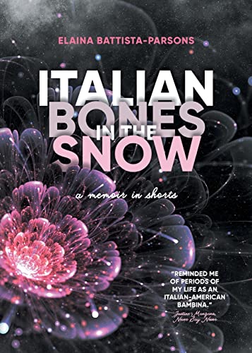 Stock image for Italian Bones in the Snow: A Memoir in Shorts for sale by SecondSale