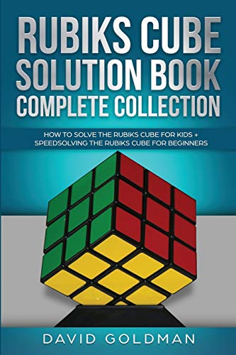 Beispielbild fr Rubik's Cube Solution Book Complete Collection: How to Solve the Rubik's Cube Faster for Kids + Speedsolving the Rubik's Cube for Beginners (3) (Rubiks Cube Solution Book for Kids) zum Verkauf von WorldofBooks