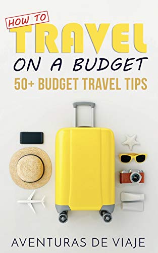 Imagen de archivo de How To Travel On A Budget: 52 Budget Travel Tips a la venta por WorldofBooks