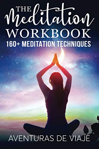 Imagen de archivo de The Meditation Workbook: 160+ Meditation Techniques to Reduce Stress and Expand Your Mind (Yoga) a la venta por Zoom Books Company