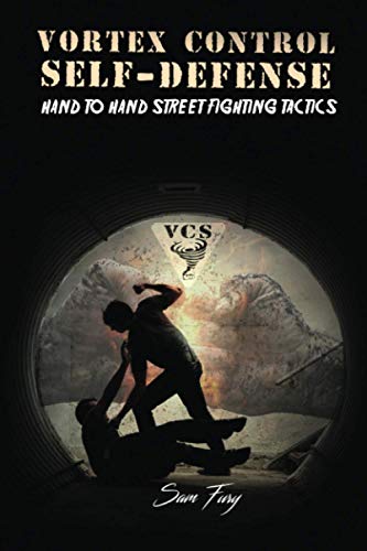 9781925979350: Vortex Control Self Defense: Hand to Hand Street Fighting Tactics