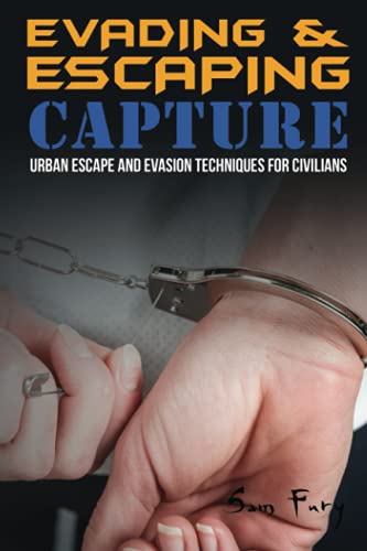 Beispielbild fr Evading and Escaping Capture: Urban Escape and Evasion Techniques for Civilians zum Verkauf von Blackwell's