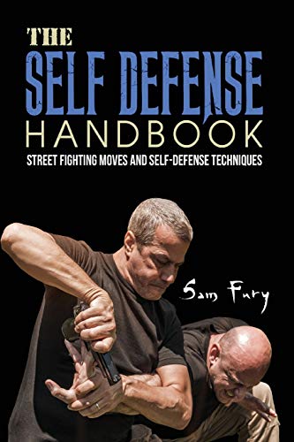 Imagen de archivo de The Self-Defense Handbook: The Best Street Fighting Moves and Self-Defense Techniques a la venta por Book Deals