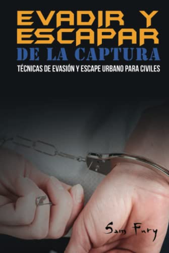 Beispielbild fr Evadir y Escapar de la Captura : Tcnicas de Evasin y Escape Urbano para Civiles zum Verkauf von Buchpark