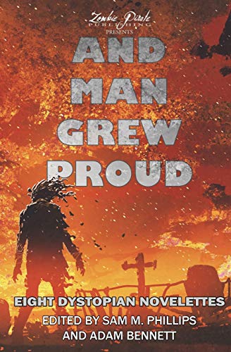 Beispielbild fr AND MAN GREW PROUD: Eight Dystopian Novelettes zum Verkauf von Revaluation Books